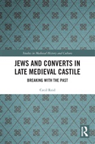 Cecil Reid - Jews and Converts in Late Medieval Castile