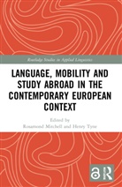 Rosamond (University of Southampton Mitchell, Rosamond Tyne Mitchell, Rosamond Mitchell, Mitchell Rosamond, Henry Tyne, Tyne Henry - Language, Mobility and Study Abroad in the Contemporary European