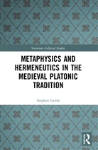 Stephen Gersh, Gersh Stephen - Metaphysics and Hermeneutics in the Medieval Platonic Tradition