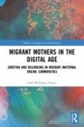 Leah Williams Veazey, Leah (University of Sydney Williams Veazey - Migrant Mothers in the Digital Age