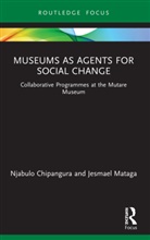 Njabulo Chipangura, Njabulo (University of the Witwatersra Chipangura, Jesmael Mataga - Museums As Agents for Social Change