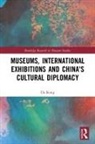 Da Kong - Museums, International Exhibitions and China''s Cultural Diplomacy