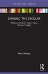 Matt Sheedy - Owning the Secular