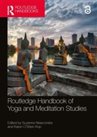 Suzanne Newcombe, Suzanne O''''brien-Kop Newcombe, Suzanne Obrien-Kop Newcombe, Karen Obrien-Kop, Suzanne Newcombe, Newcombe Suzanne... - Routledge Handbook of Yoga and Meditation Studies