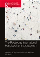 Dirk (King''''s College London Vom Lehn, Will Gibson, Gibson Will, Natalia Ruiz-Junco, Dirk Vom Lehn, vom Lehn Dirk - Routledge International Handbook of Interactionism