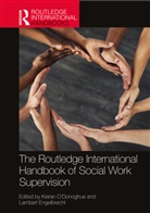 Kieran Engelbrecht O''''donoghue, Lambert Engelbrecht, Engelbrecht Lambert, Kieran O'Donoghue, O'Donoghue Kieran - Routledge International Handbook of Social Work Supervision