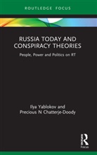 Precious N Chatterje-Doody, Ilya Yablokov, Ilya (University of Sheffield Yablokov - Russia Today and Conspiracy Theories