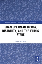 Grace McCarthy, McCarthy Grace - Shakespearean Drama, Disability, and the Filmic Stare