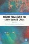 Conrad Fancy Alexandrowicz, Conrad Alexandrowicz, David Fancy - Theatre Pedagogy in the Era of Climate Crisis