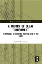 Matthew Altman - Theory of Legal Punishment