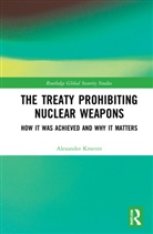 Alexander Kmentt, Alexander (Austrian Ministry for Foreign A Kmentt - Treaty Prohibiting Nuclear Weapons