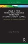 Jacopo Maria Pepe, Jacopo Maria (German Institute for Internati Pepe - Value Chains Transformation and Transport Reconnection in Eurasia