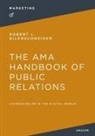 Robert Dilenschneider - The AMA Handbook of Public Relations