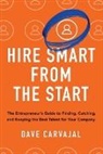 Dave Carvajal - Hire Smart from the Start