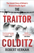 Robert Verkaik - The Traitor of Colditz