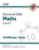 CGP Books, CGP Books, CGP Books, CGP Books - Functional Skills Maths Level 1 - 10 Minute Tests
