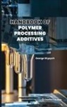 George Wypych, George (ChemTec Publishing Wypych - Handbook of Polymer Processing Additives