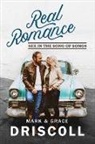 Grace Driscoll, Mark Driscoll, Mark Alan Driscoll - Real Romance