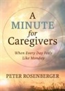 Peter W Rosenberger, Peter W. Rosenberger - A Minute for Caregivers