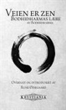 Bodhidharma, Rune Ødegaard - Veien er zen Bodhidharmas lære