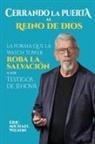 Eric Michael Wilson - Cerrando la Puerta al Reino de Dios