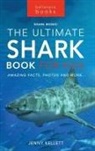 Jenny Kellett - Sharks The Ultimate Shark Book for Kids