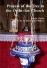Mother Thekla, Edited by Fr. Christopher Wallace - Prayers of the Day in the Orthodox Church