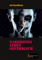 Udo Rauchfleisch - Narzissten leben gefährlich