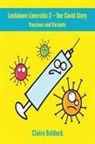 Claire Baldock - The Lockdown Limericks 2 - Vaccines and Variants
