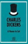 Charles Dickens - A House to Let
