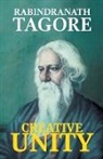 Rabindranath Tagore - CREATIVE UNITY