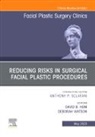 David B. Hom, David B. (Professor of Surgery Hom, Hom David B., Deborah Watson - Reducing Risks in Surgical Facial Plastic Procedures, An Issue of Facial Plastic Surgery Clinics of North America: Volume 31-2