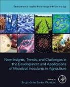 Sergio de Los Santos Villalobos, Sergio de los Santos Villalobos, Sergio de Los Santos Villalobos, Sergio de los Santos (Research Professor Villalobos - New Insights, Trends, and Challenges in the Development and Applications of Microbial Inoculants in Agriculture
