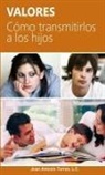 Juan Antonio Torres - Valores. Cómo transmitirlos a los hijos