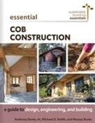 Massey Burke, Anthony Dente, Anthony Smith Dente, Michael G. Smith - Essential Cob Construction