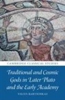Vilius Bartninkas, Vilius (Vilniaus Universitetas Bartninkas - Traditional and Cosmic Gods in Later Plato and the Early Academy