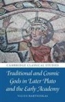 Vilius Bartninkas, Vilius (Vilniaus Universitetas Bartninkas - Traditional and Cosmic Gods in Later Plato and the Early Academy