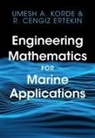 R Cengiz Ertekin, R. Cengiz Ertekin, R. Cengiz (University of Hawaii Ertekin, Umesh A Korde, Umesh A. Korde, Umesh A. (The Johns Hopkins University Korde... - Engineering Mathematics for Marine Applications