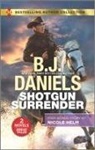 B J Daniels, B. J. Daniels, B. J./ Helm Daniels, Nicole Helm - Shotgun Surrender & Stone Cold Texas Ranger