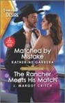 J Margot Critch, J. Margot Critch, Katherine Garbera, Katherine/ Critch Garbera - Matched by Mistake / the Rancher Meets His Match