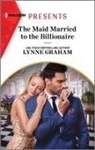 Lynne Graham - The Maid Married to the Billionaire