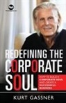 Kurt Gassner - Redefining The Corporate Soul
