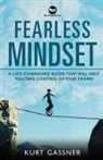 Kurt Gassner - Fearless Mindset
