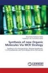 Sirigi Reddy Sudharsan Reddy, Peddiahgari Vasu Govardhana Reddy - Synthesis of new Organic Molecules Via MCR Strategy