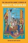 Ruth (EDT) Maxey, Ruth Maxey - The Collected Short Stories of Bharati Mukherjee