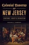 Michael C Gabriele, Michael C. Gabriele - Colonial Taverns of New Jersey