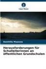 Domitilla Mwanzia - Herausforderungen für Schulleiterinnen an öffentlichen Grundschulen