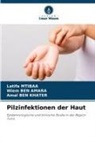 Wiem Ben Amara, Amal Ben Khater, Latifa Mtibaa - Pilzinfektionen der Haut