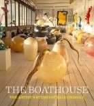 Leslie Jackson Chihuly, William Warmus, David B Williams, David B. Williams - The Boathouse