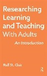 Ralf St Clair, Ralf St. Clair - Researching Learning and Teaching with Adults